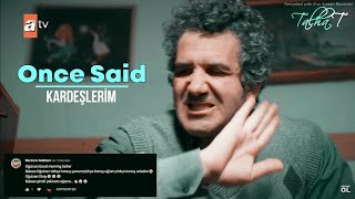 Kardeşlerim - Once Said Talhat Edits