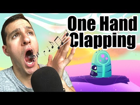 i-must-"sing"-to-play-the-game!---one-hand-clapping