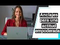 Anclajes para una actitud empoderada / Cómo unir el trabajo con la pasión / Búsqueda Laboral