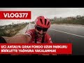 UCI Antalya Gran Fondo uzun parkur testinde yağmura yakalanmak | Asla Durma Vlog377