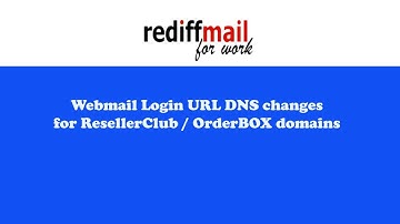 Webmail Login URL DNS changes for Resellerclub / Orderbox domains