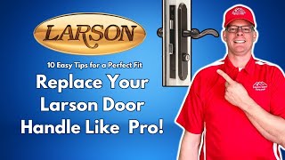 Top 10 Expert Tips for Effortlessly Replacing a Larson Door Handle