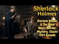 Sherlock Holmes &amp; The Blind Man&#39;s Murder Mystery | Classic 1954 Episode