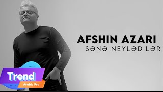 Afshin Azari - Sene Neylediler Resimi