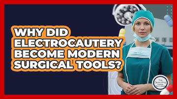 Why Did Electrocautery Become Modern Surgical Tools? - The Operating Table