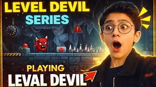👉 Level Devil Series Begins 🔥 | Part 1 Full Gameplay &amp; Reactions