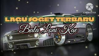 LAGU JOGET TERBARU 2024_(Bala Loni Kae)_Krempeng Namalolo Ft Bobyn Rmx