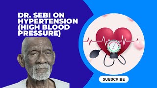 Dr Sebi Speaks Hypertension - How To Regulate Blood Pressure Using Herbs