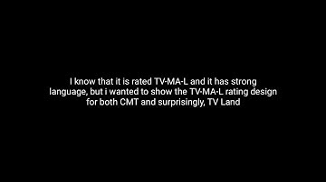 CMT and TV Land TV-MA-L rating design video for no reason (With explanation before the images lolel)