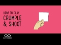 How to Play Crumple & Shoot