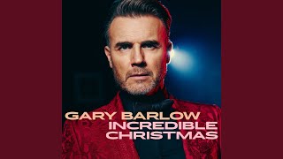 Video thumbnail of "Gary Barlow - Incredible Christmas"