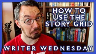 How I Use The Story Grid (Writer Wednesday)