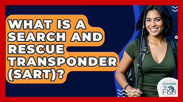 What Is A Search And Rescue Transponder (SART)? - Chasing Big Fish