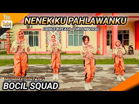 NENEK KU PAHLAWANKU | DANCE KREASI - TIKTOK VIRAL | BOCIL SQUAD | MOMMY BINTANG