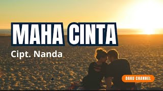 Maha Cinta ( Lirik Video ) - Cipt. Nanda @DakuChannel0202