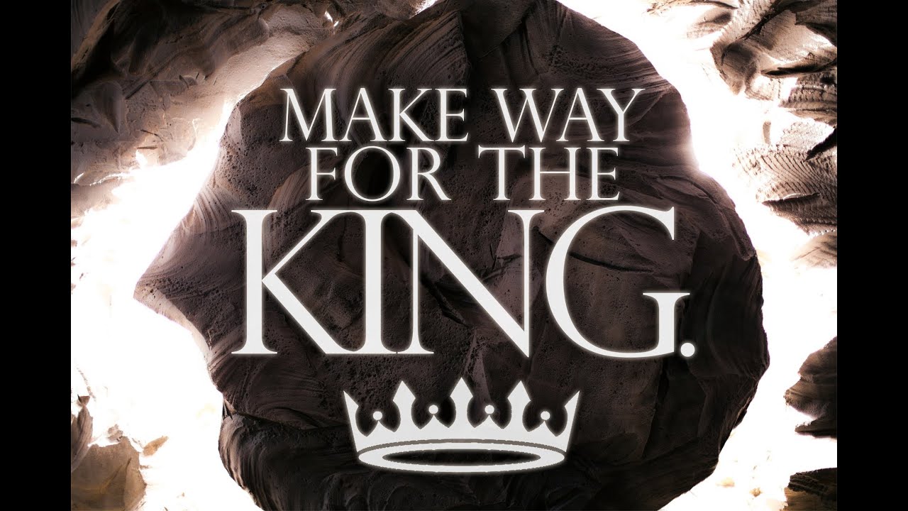 Make Way For The King Week 4 In Your Worship - YouTube