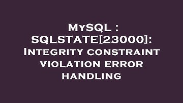 MySQL : SQLSTATE[23000]: Integrity constraint violation error handling