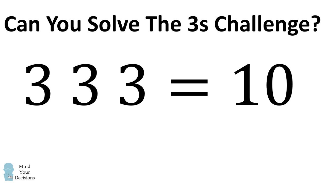 Can You Solve The Three 3s Challenge Mind Your Decisions