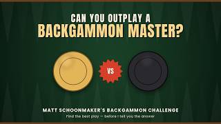 Lesson 5 - Outplay a  Backgammon Master