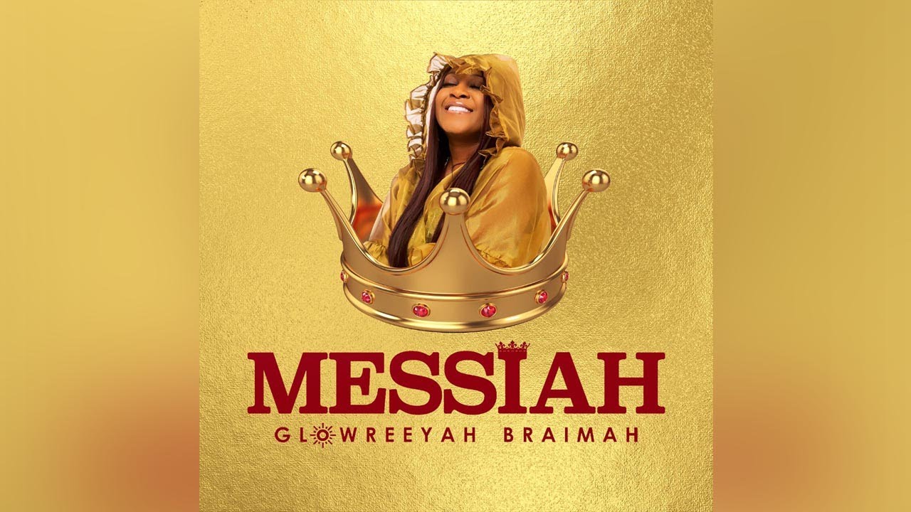 Glowreeyah Braimah - Messiah (Lyric Video)