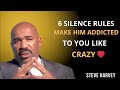 6 Silence Rules Make Him Addicted To You Like Crazy Steve Harvey Motivation 