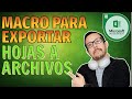 Como EXPORTAR las hojas de un libro de Excel a ARCHIVOS INDIVIDUALES AUTOMÁTICAMENTE con una MACRO.