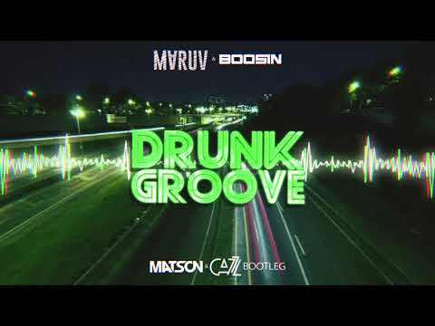 Maruv x Boosin - Drunk Groove