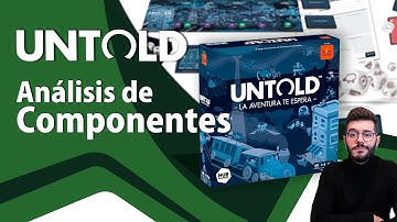 UNTOLD Una aventura te espera I ANÁLISIS DE COMPONENTES