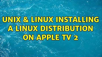 Unix & Linux: Installing a Linux distribution on Apple TV 2 (2 Solutions!!)