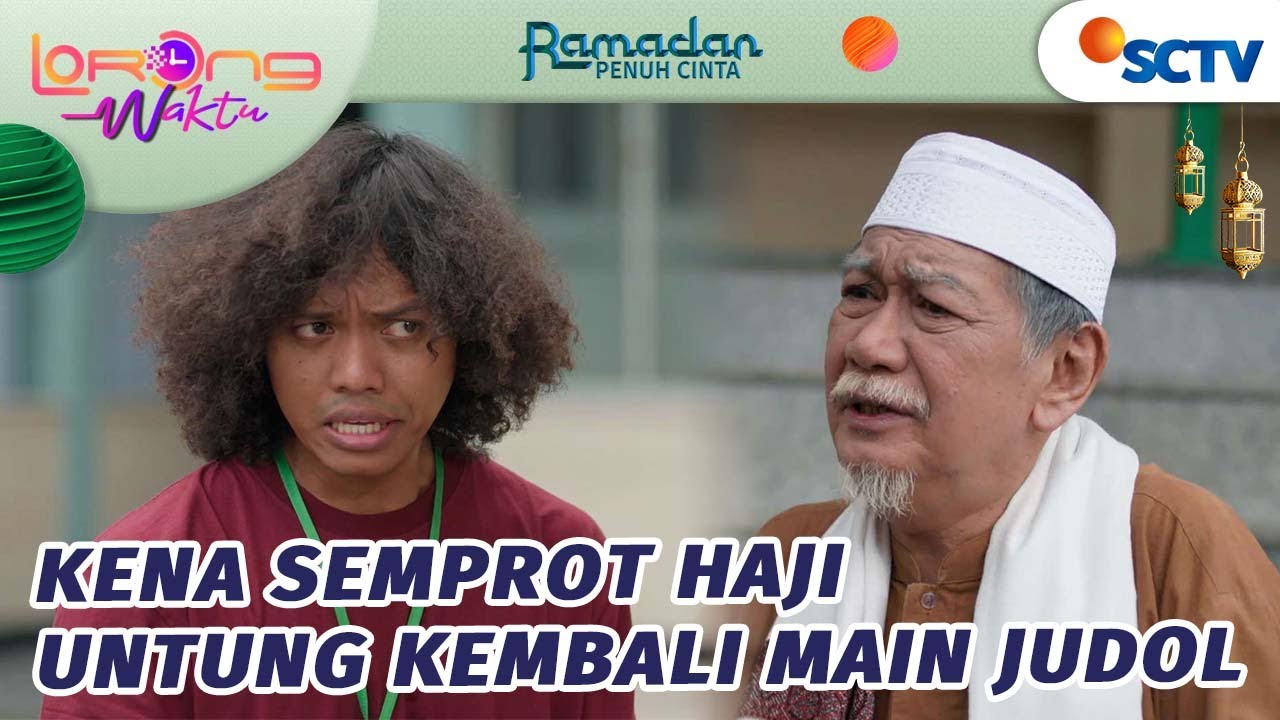Kena Semprot Pak Haji Karena Main Judi Online, Untung Justru Gak Jera | Lorong Waktu - Episode 22
