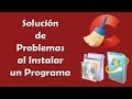 Solución de Problemas al Instalar un Programa