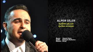 ALPER DİLER Kalbimi aşk için kurban vermişim