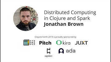 Distributed Computing in Clojure and Spark - Jonathan Brown