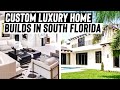 Custom luxury home builds in south florida