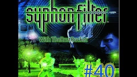 Old School Gaming - Syphon Filter w/RustBucket Part 40 | Nothing But Head Shots