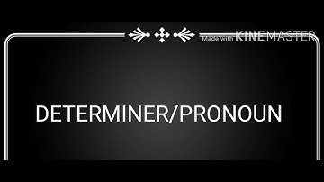 DETERMINER/PRONOUN #How to differentiate DETERMINER and PRONOUN