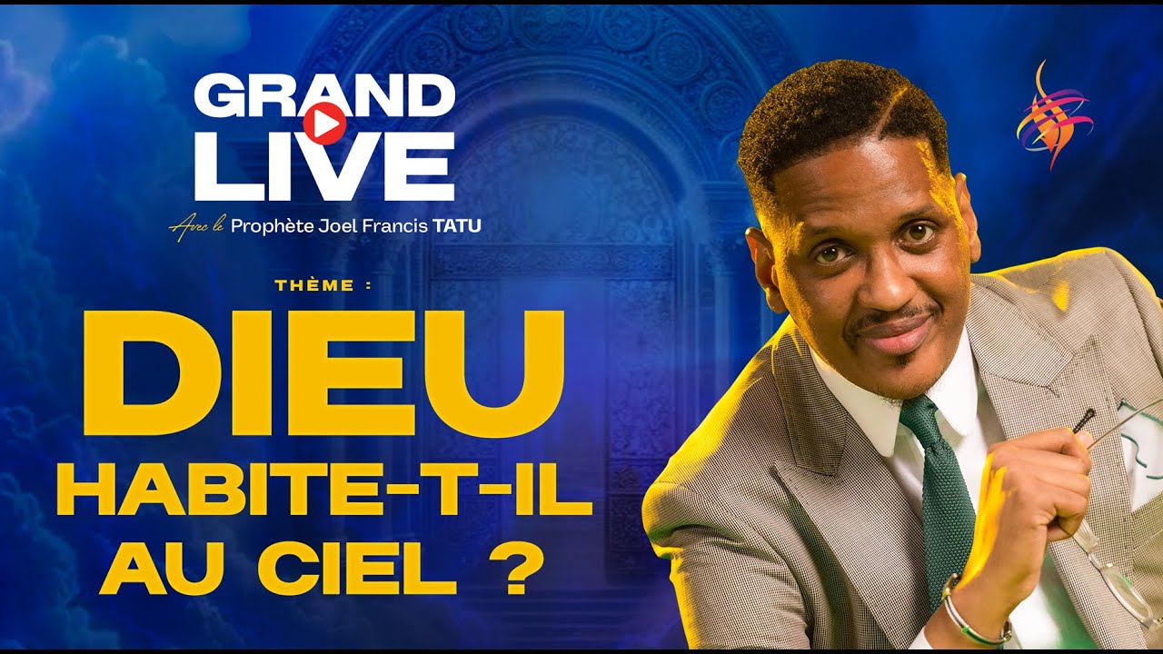 DIEU HABITE-T-IL AU CIEL // GRAND LIVE AVEC LE PROPHÈTE JOEL FRANCIS TATU