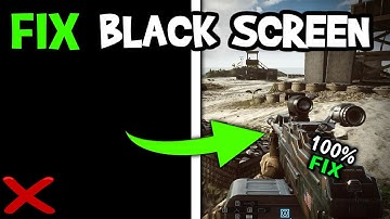 How To Fix Black Screen in Battlefield 4 (Easy Steps)