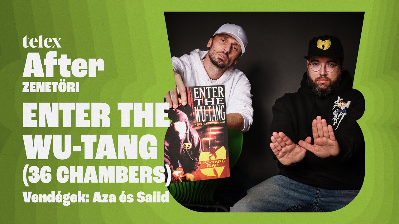 AZA & Saiid: 30 éves az Enter the Wu-Tang (36 Chambers)