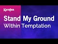Stand My Ground - Within Temptation | Karaoke Version | KaraFun