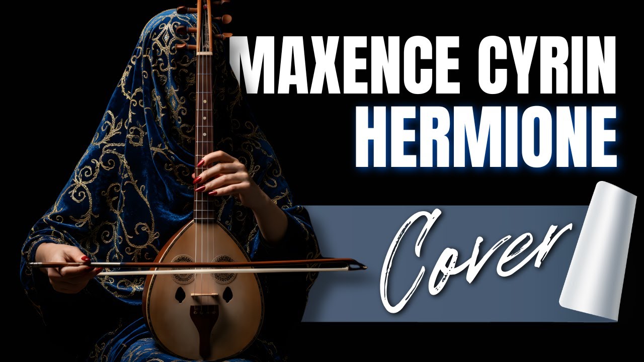 Maxence Cyrin - Hermione (Cover) | Kabak Kemane & Old School Hip Hop 🎻⚡