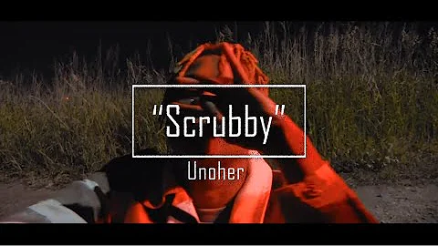 UNOHER - "Scrubby" (Dir.@jon_cintron)