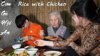 Hoi An Chicken Rice - The First Time I Made This For Both Families (Rice With Chicken) | My Kitchen