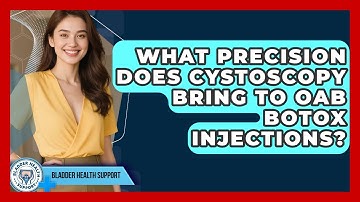 What Precision Does Cystoscopy Bring To OAB Botox Injections? - Bladder Health Support