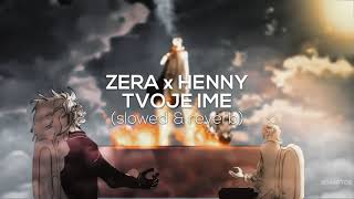 ZERA x HENNY - TVOJE IME | Prod. by Jhinsen [slowed & reverb]
