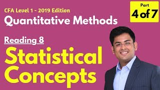 CFA Level 1 | Quants | Statistical Concepts | Reading 8 | Part 4 of 7