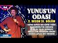YUNUSUN ODASI - 2.SEZON 31. BÖLÜM | İZMİR