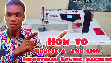 How to SET UP A NEW TWO LION industrial sewing machine