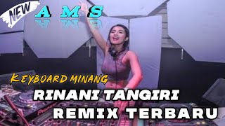 LAGU JOGET  MINANG RINAI TANGIRI - REMIX TERBARU ( KEYBOARD )