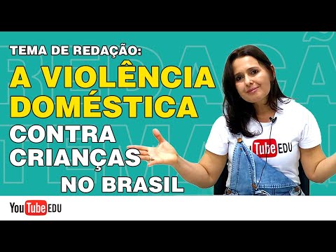 Tema de Redação: A violência doméstica contra as crianças no Brasil.